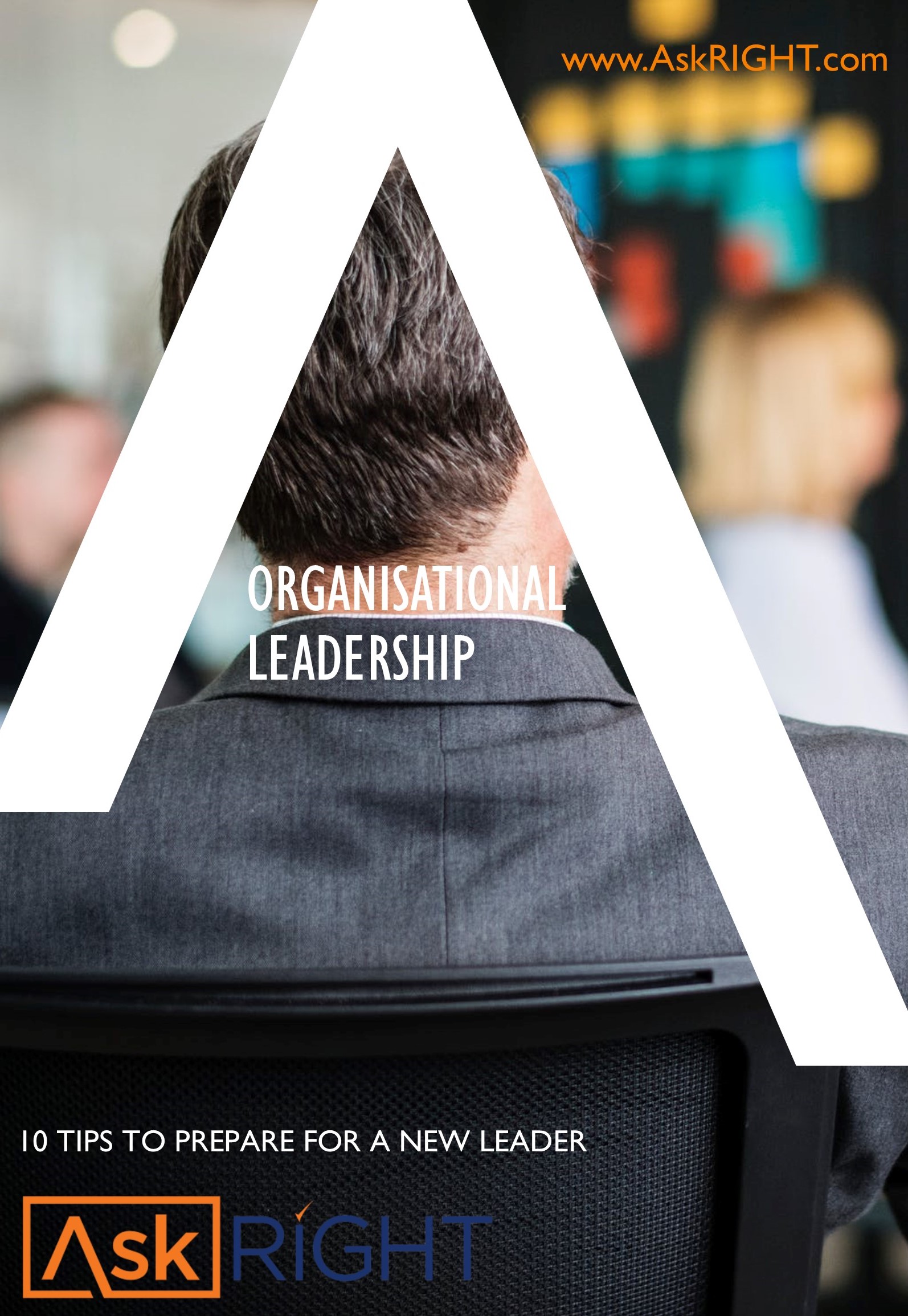 Organisational Leadership - 10 tips to prepare for a new leader